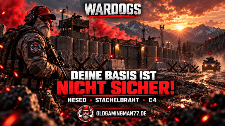 OldGamingMan77 vor einer befestigten WARDOGS-Basis mit HESCO-Wänden, Stacheldraht und Panzersperren