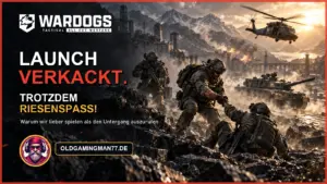 OldGamingMan77 im taktischen WARDOGS-Gefecht – Launch verkackt, trotzdem Riesenspaß