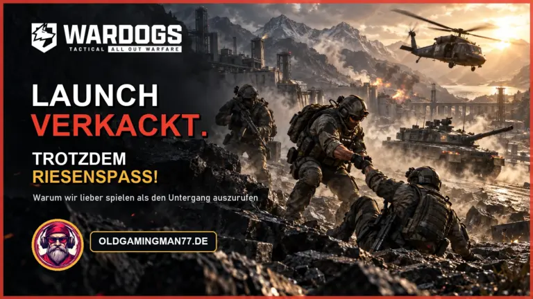 OldGamingMan77 im taktischen WARDOGS-Gefecht – Launch verkackt, trotzdem Riesenspaß